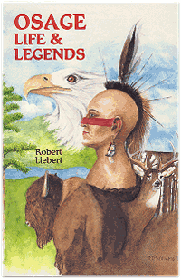 OSAGE LIFE & LEGENDS: Earth People/Sky People. 